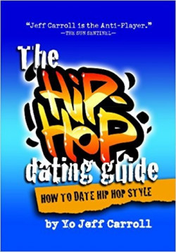 The Hip Hop Dating Guide by Jeff Carroll