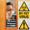 My Pet Virus by Shawn Decker